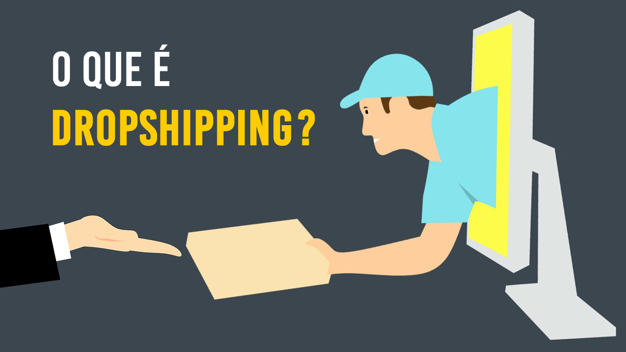 O Que é Dropshipping? Entenda Como Funciona e Como Começar